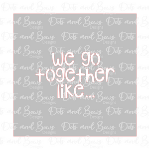 We Go Together Like Stencil