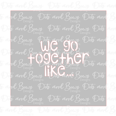 We Go Together Like Stencil Digital Download