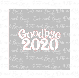 Goodbye 2020 Stencil Digital Download
