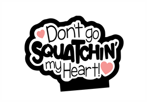 Squatchin My Heart Cutter - Dots and Bows Designs