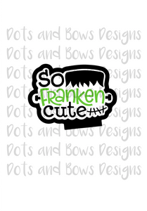 So Franken Cute Cutter - Dots and Bows Designs