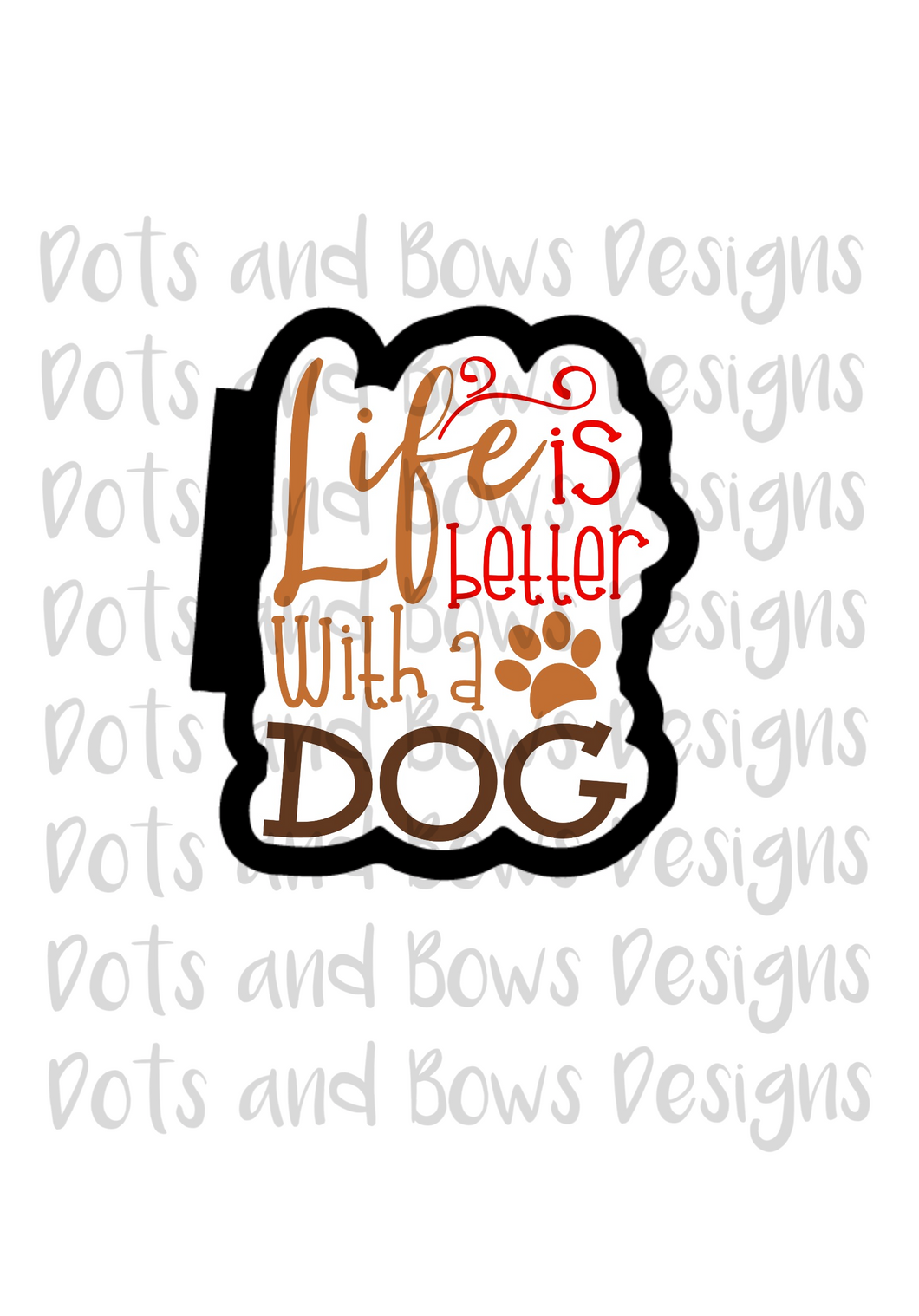 Better With A Dog Cutter - Dots and Bows Designs