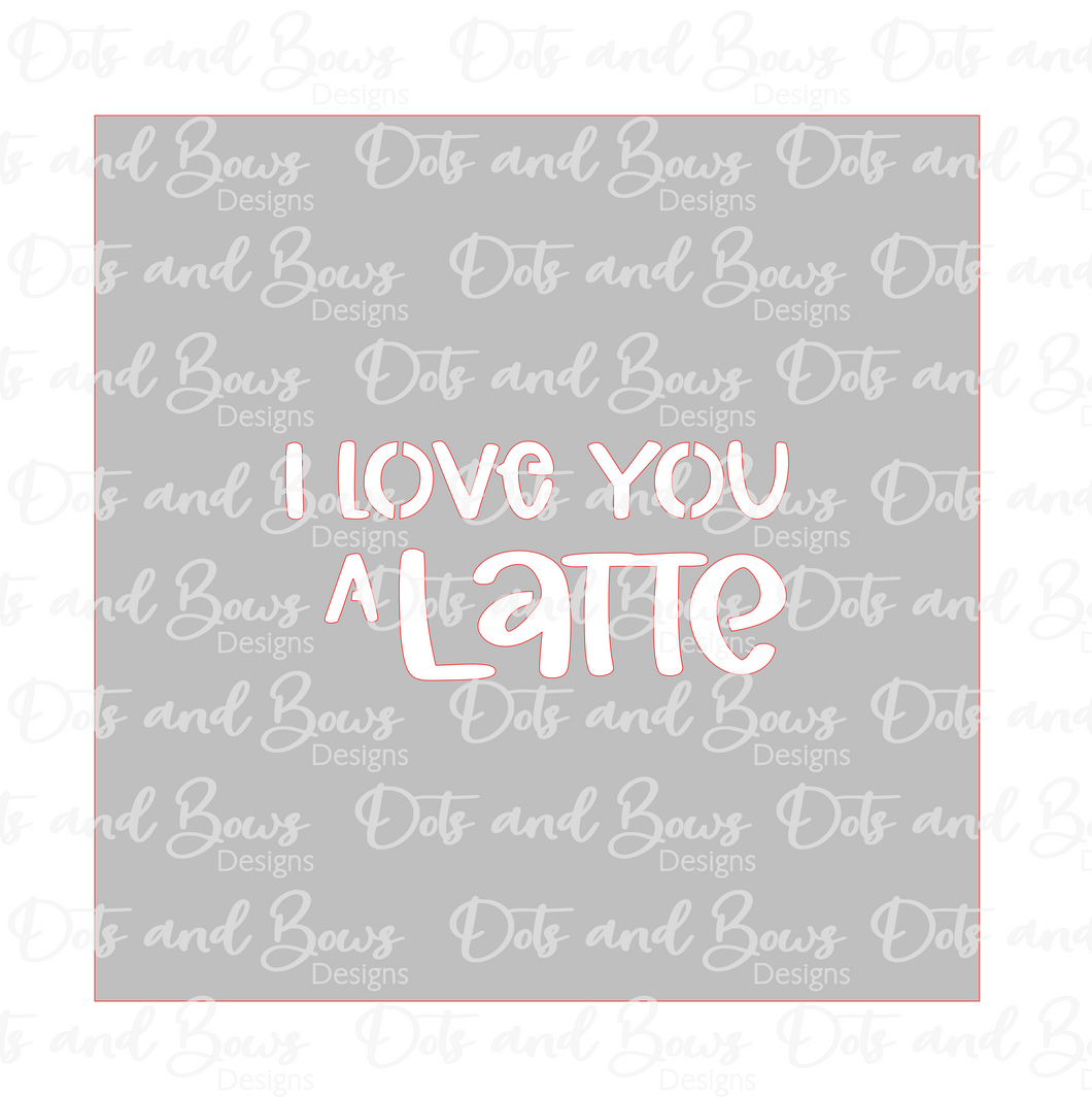 Love You Latte Stencil