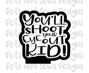You'll Shoot Your Eye Out Cutter - Dots and Bows Designs