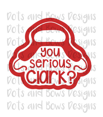 You Serious Clark Cutter - Dots and Bows Designs