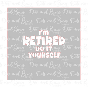 Retired Do It Yourself Stencil Digital Download