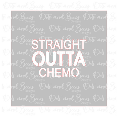 Straight Outta Chemo Stencil Digital Download