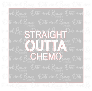 Straight Outta Chemo Stencil Digital Download
