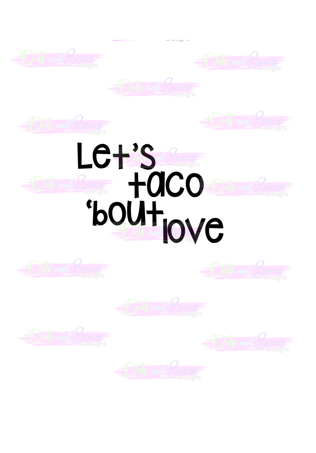 Taco 'Bout Love Cutter - Dots and Bows Designs