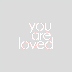 You Are Loved Stencil Digital Download